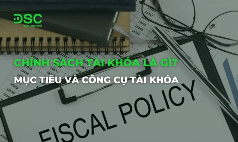Chính sách tài khóa là gì và cách thức hoạt động trong nền kinh tế