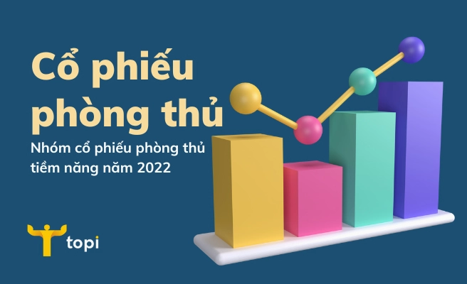 Giải đáp chi tiết khái niệm cổ phiếu phòng thủ là gì cho nhà đầu tư