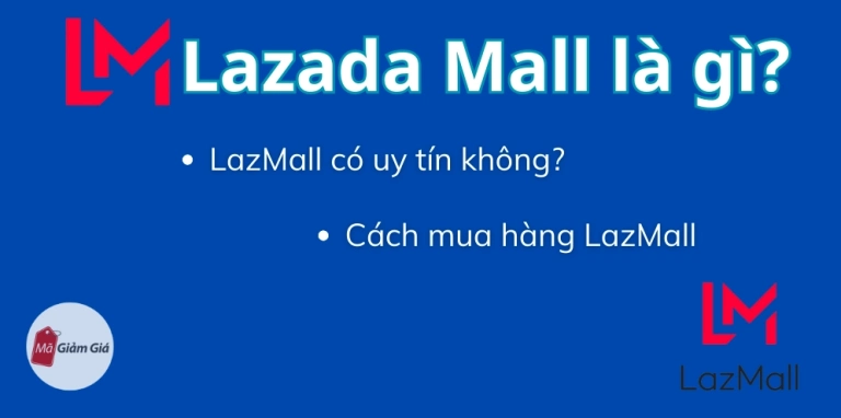 Giải đáp chi tiết khái niệm LazMall là gì trong kinh doanh