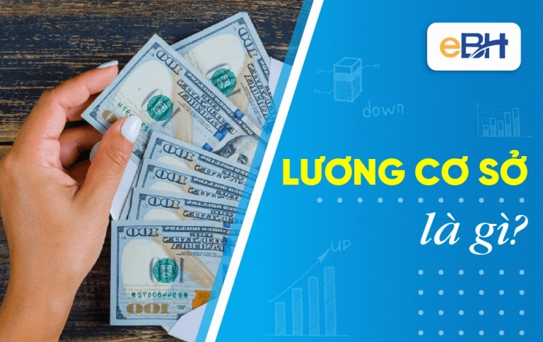 Giải đáp chi tiết khái niệm lương cơ bản là gì trong kinh tế