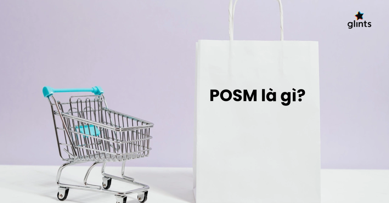 Giải đáp chi tiết khái niệm POSM là gì trong marketing