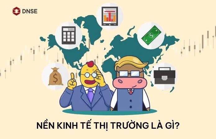 Giải đáp chi tiết kinh tế thị trường là gì và đặc điểm nổi bật