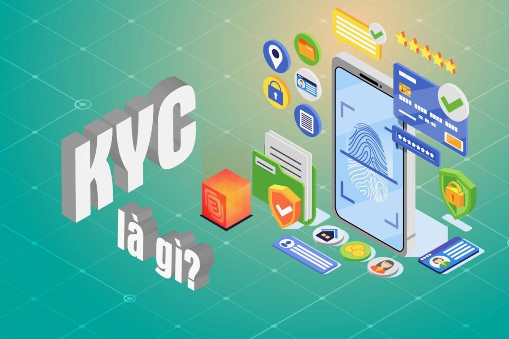 Giải thích chi tiết khái niệm kyc là gì trong tài chính ngân hàng